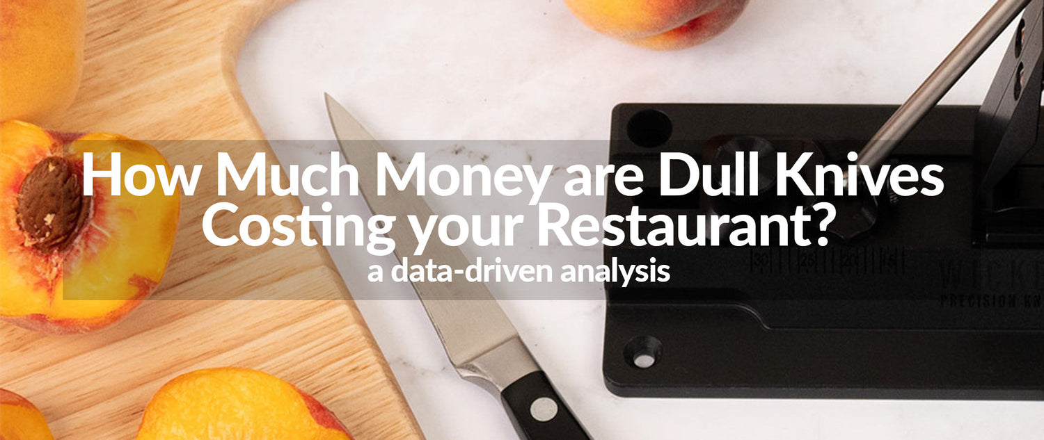 How Much Money Are Dull Knives Costing Your Restaurant? A Data-Driven Analysis